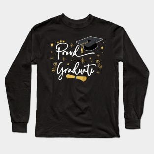 Proud Graduate | Quote With White Text Family Graduation Long Sleeve T-Shirt